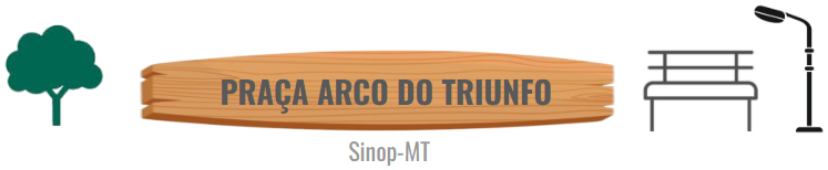 Praça Arco do Triunfo - Sinop - Mato Grosso