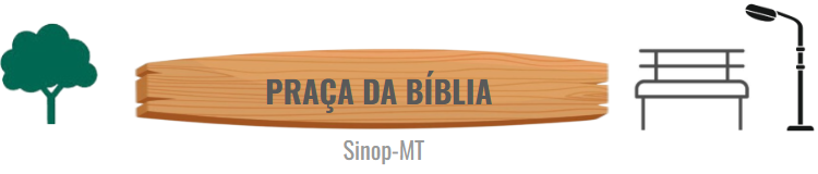 Praça da Bíblia - Sinop - Mato Grosso